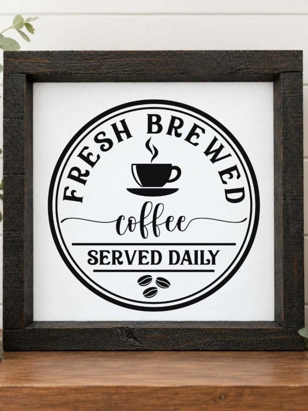 Fresh Brewed Coffee Served Daily Handcrafted wood & canvas sign